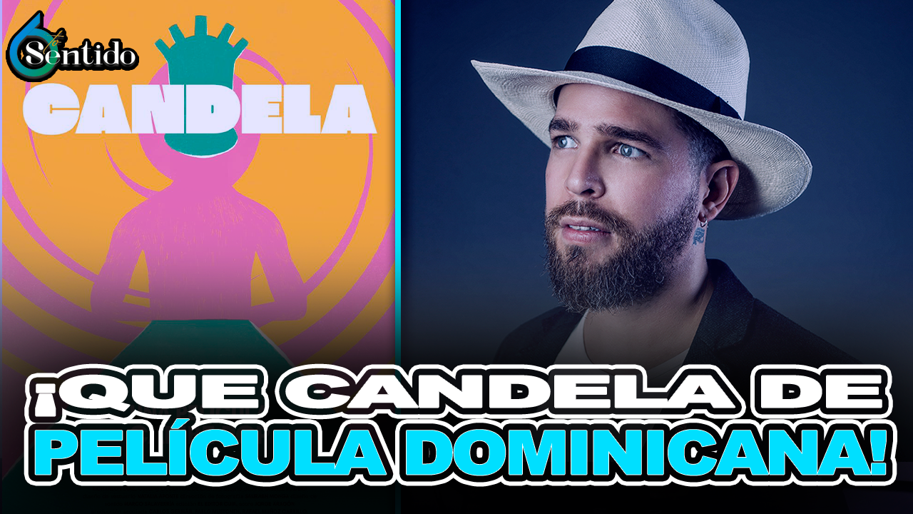 ¡Qué Candela De Película Dominicana! – 6to Sentido By Cachicha