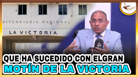 Dugueslin Santana – ¿Qué Ha Sucedido Con El Gran Motín De La Victoria? | Tu Mañana By Cachicha