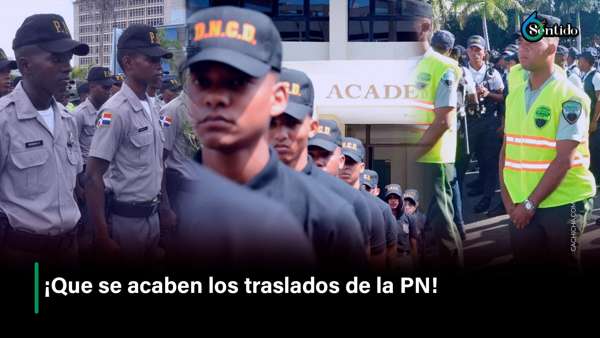 ¡Que Se Acaben Los Traslados De La PN! | 6to Sentido By Cachicha