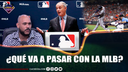 ¿Qué Va A Pasar Con La MLB? | Curvas Deportivas By Cachicha