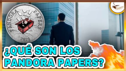 ¿Qué Son Los Pandora Papers? | Tu Mañana By Cachicha