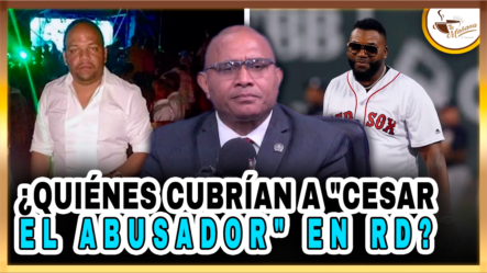 ¿Quiénes Cubrían A Cesar El Abusador En RD? | Tu Mañana By Cachicha