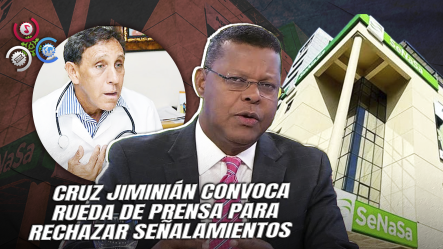 Dany Alcántara: “Quieren Vincular Al Doctor Cruz Jiminián En El Caso SENASA”