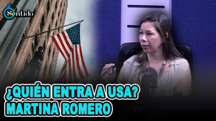 Martina Romero Explica Quiénes Entran A USA | 6to Sentido