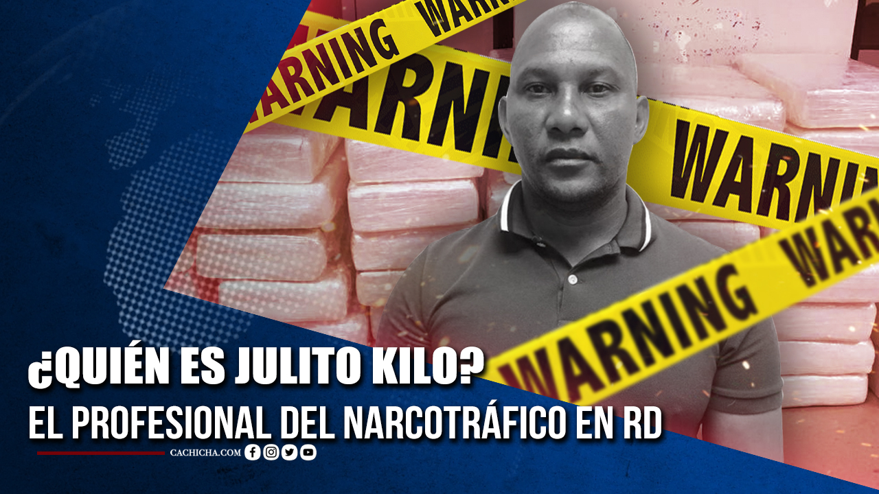 ¿Quién Es Julito Kilo? El Profesional Del Narcotráfico En RD
