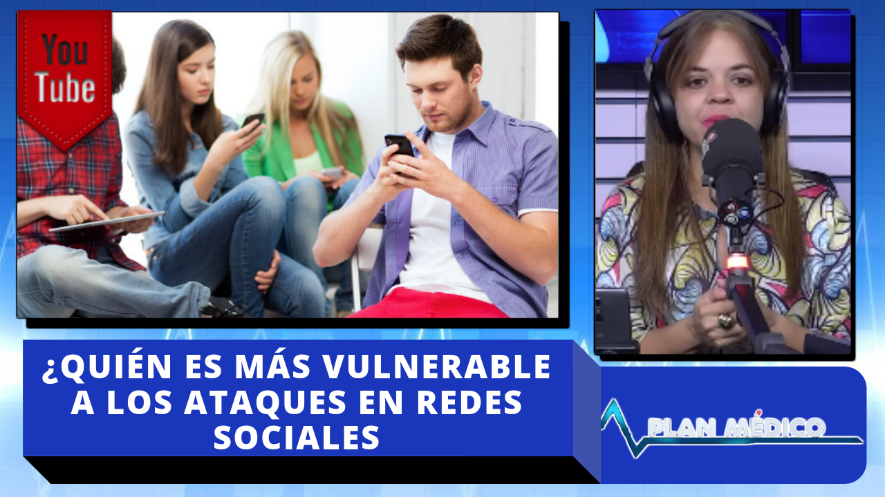 ¿Quién Es Más Vulnerable A Los Ataques En Redes Sociales El Hombre O La Mujer?