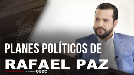 Los Planes Políticos De Rafael Paz Electo Al Comité Central