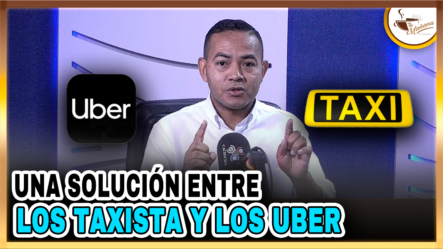 Delvis Santos – Una Solución Entre Los Taxista Y Los Uber | Tu Mañana By Cachicha