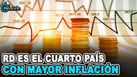 RD Es El Cuarto País Con Mayor Inflación – 6to Sentido