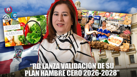 “RD Inicia Validación Del Plan Nacional De Seguridad Alimentaria 2026-2028”