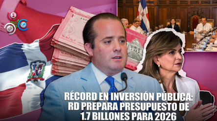 RD Proyecta Presupuesto Récord De 1.7 Billones De Pesos Para El Próximo Año