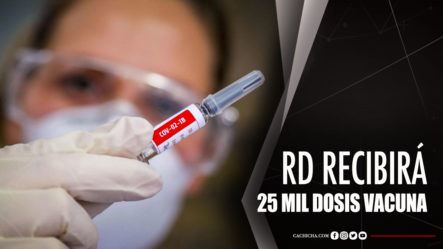 RD Recibirá 25 Mil Dosis Vacuna Pfizer En Enero