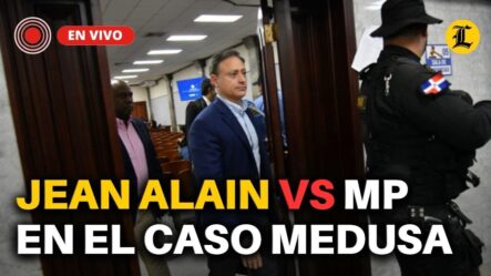 #ENVIVO | JEAN ALAIN SE ENFRENTA AL MINISTERIO PÚBLICO EN CASO MEDUSA