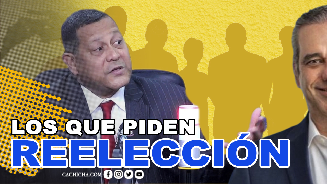 Los Que Buscan Reelegir A Abinader | Tu Mañana By Cachicha