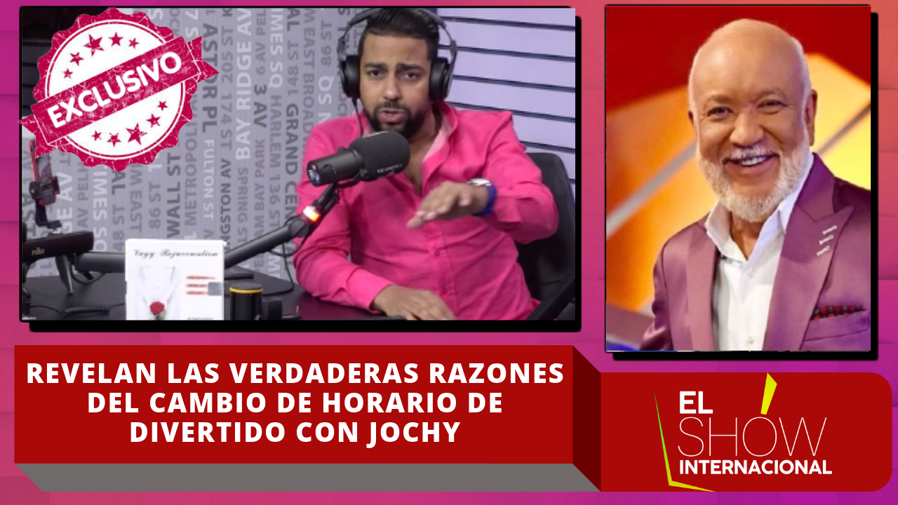 ¡En Exclusiva! Revelan Las Verdaderas Razones Del Cambio De Horario De Divertido Con Jochy