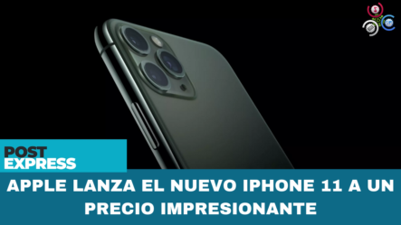 Apple Lanza El Nuevo IPhone 11 A Un Precio Impresionante