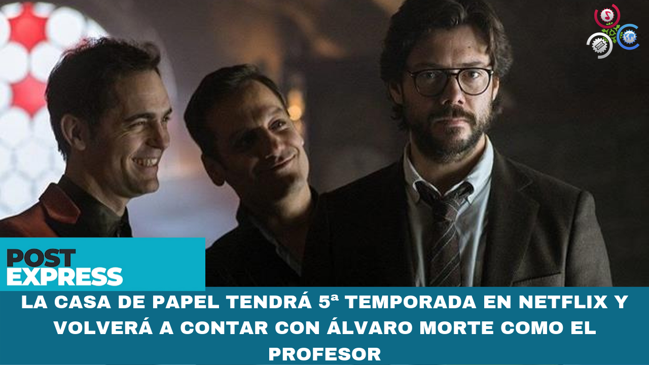 La Casa De Papel Tendrá 5ª Temporada En Netflix Y Volverá A Contar Con Álvaro Morte Como El Profesor | Post Express