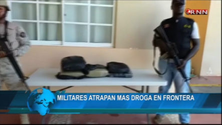 Militares Atrapan Más Droga En La Frontera