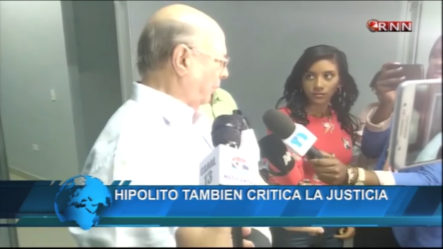 Hipólito Mejía Lanza Críticas  A La Justicia
