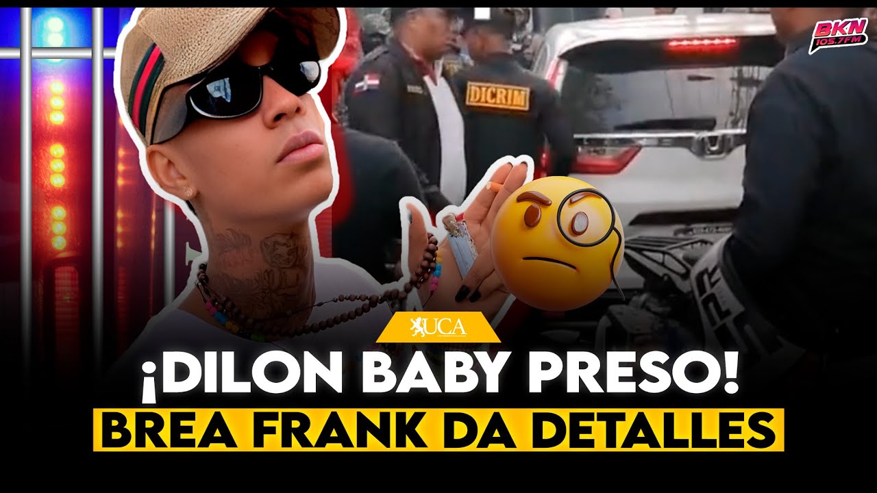 “La Verdad Detrás Del Arresto De Dilon Baby Según Brea Frank: ¡Descúbrela Aquí!”