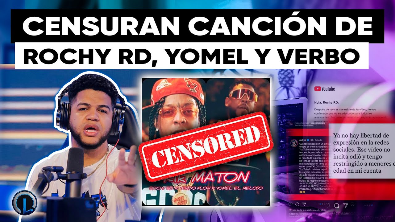 ROCHY RD EN PROBLEMAS CON YOUTUBE “LE CENSURAN CANCIÓN CON YOMEL Y VERBO FLOW”