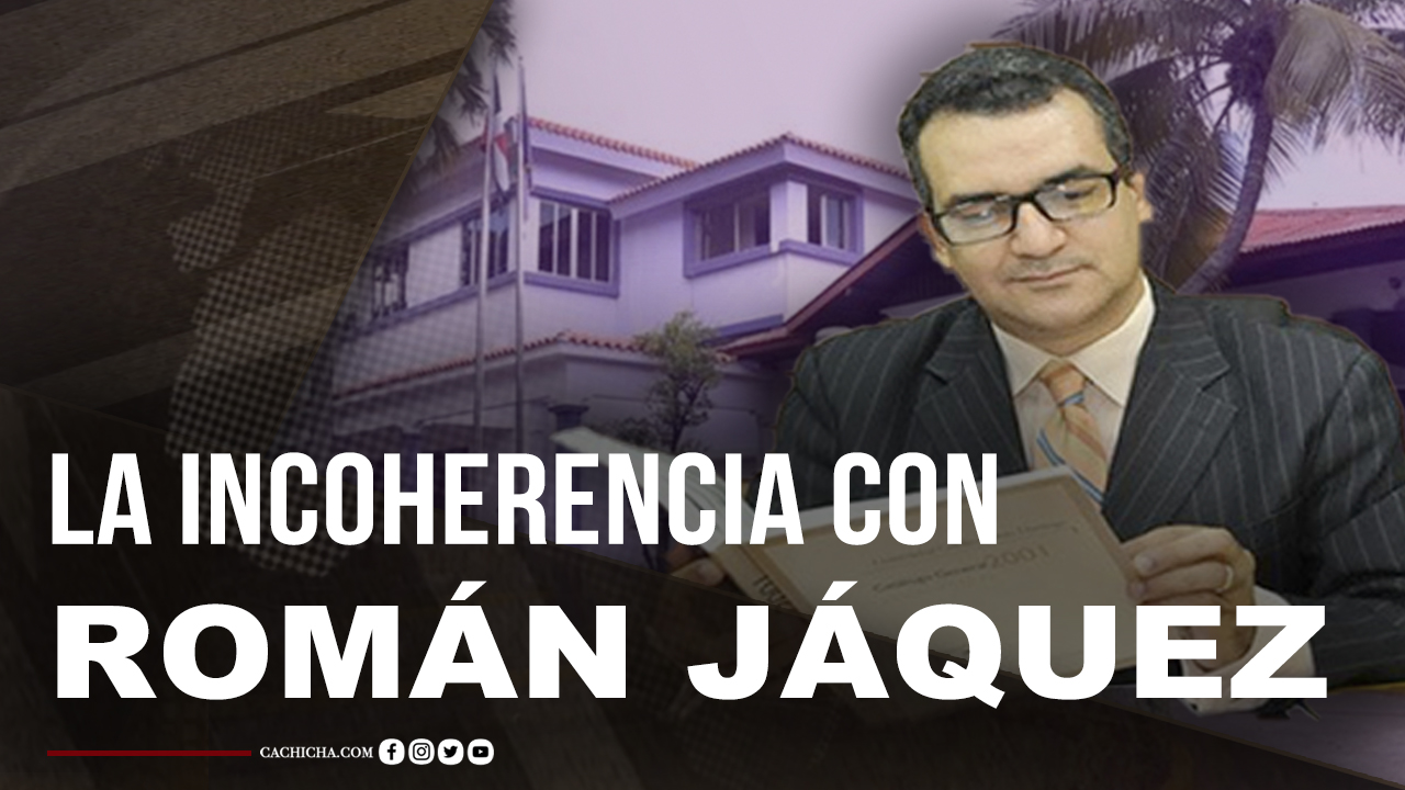 La Incoherencia Del PLD Con Román Jáquez
