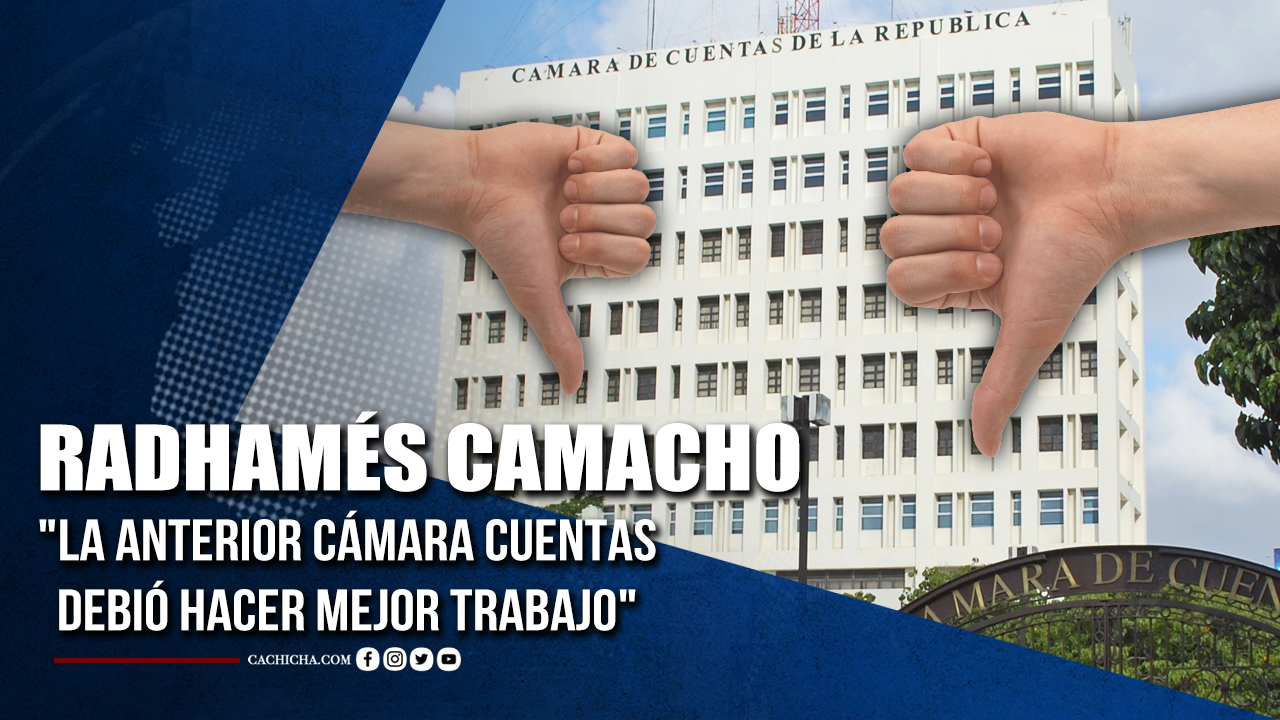 Radhamés Camacho La Anterior Cámara Cuentas Debió Hacer Mejor Trabajo | Tu Tarde
