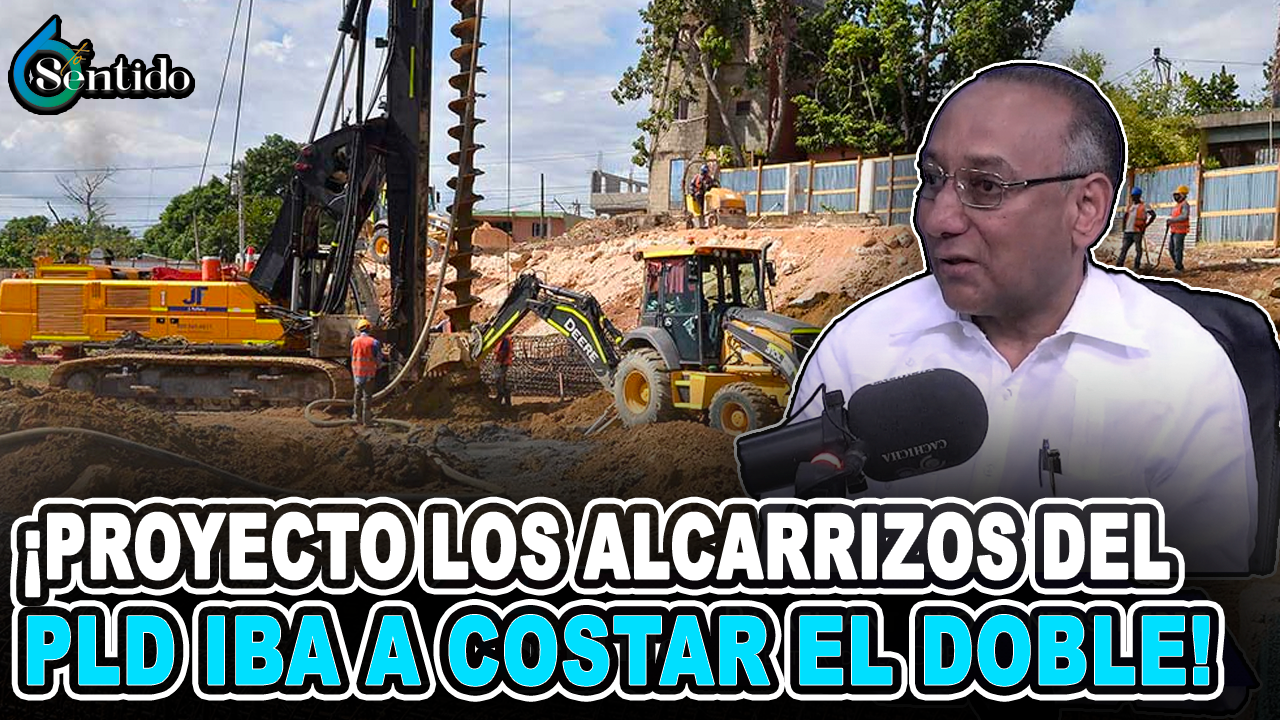 Rafael Antonio Santos Pérez – ¡PROYECTO LOS ALCARRIZOS DEL PLD IBA A COSTAR EL DOBLE!  | 6to Sentido