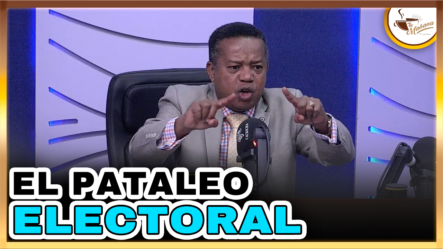 Rafael Caminero: “El Pataleo Electoral” | Tu Mañana By Cachicha