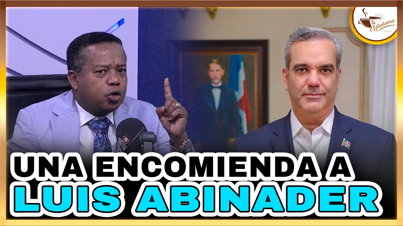Rafael Caminero – Una Encomienda A Luis Abinader | Tu Mañana By Cachicha