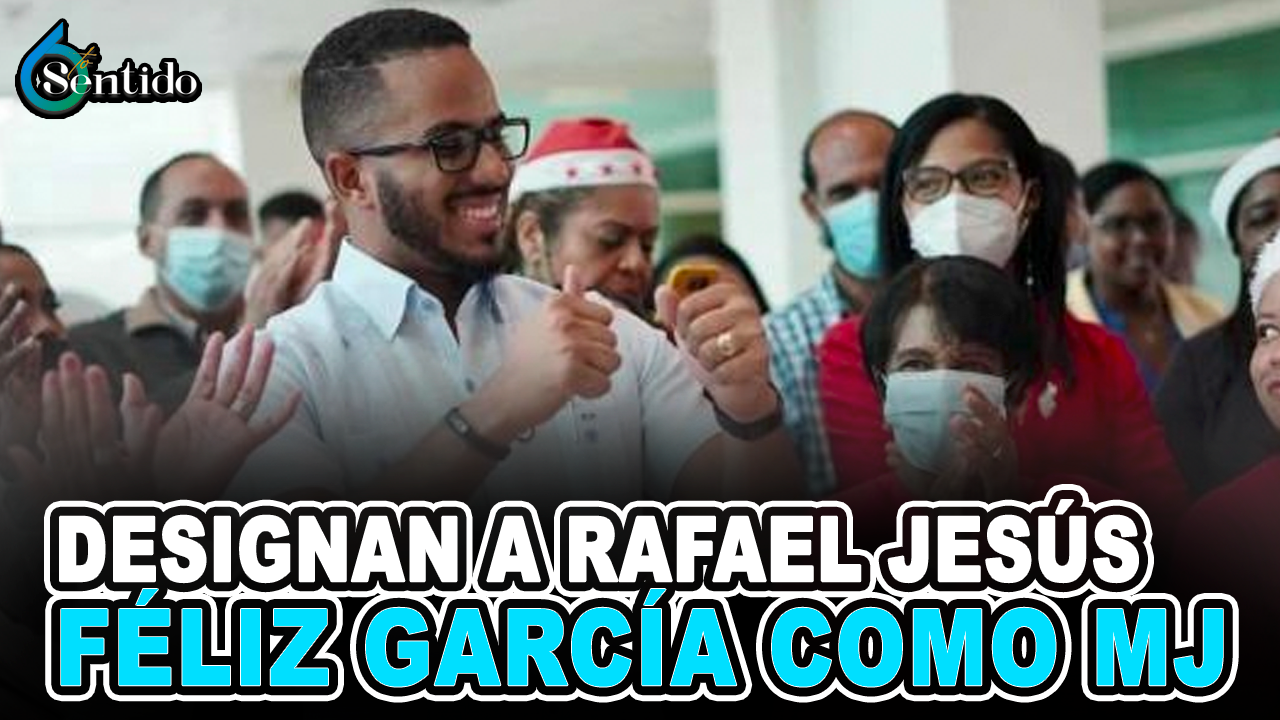 Abinader Designa A Rafael Jesús Féliz García Como Ministro De La Juventud | 6to Sentido