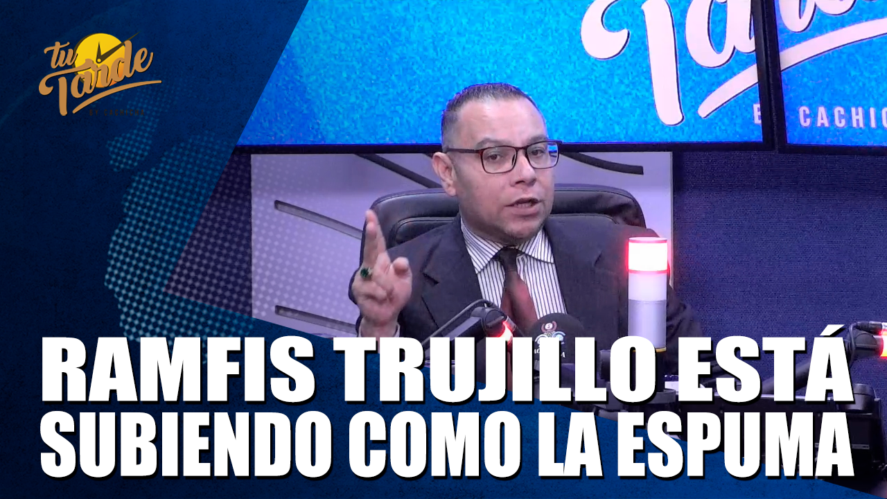 Ramfis Trujillo Está Subiendo Como La Espuma – Tu Tarde By Cachicha