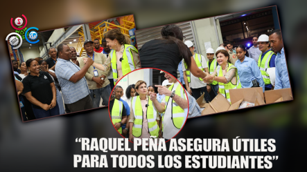 Raquel Peña Supervisa La Distribución De útiles Escolares