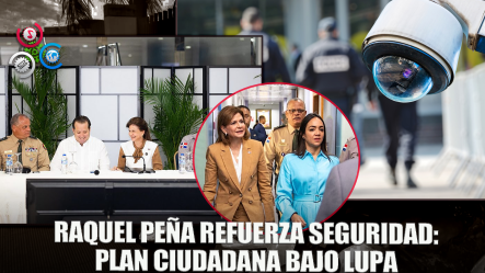 Raquel Peña Supervisa Las Tareas Y Resultados Del Plan De Seguridad Ciudadana