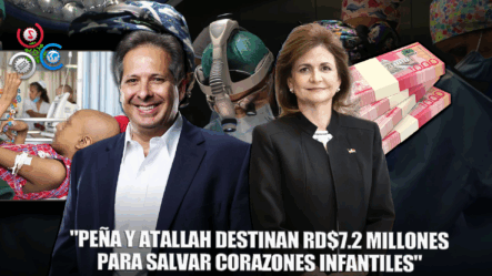 Raquel Peña Y Víctor Atallah Donan Más De RD$7 Millones Para Cirugías A Niños
