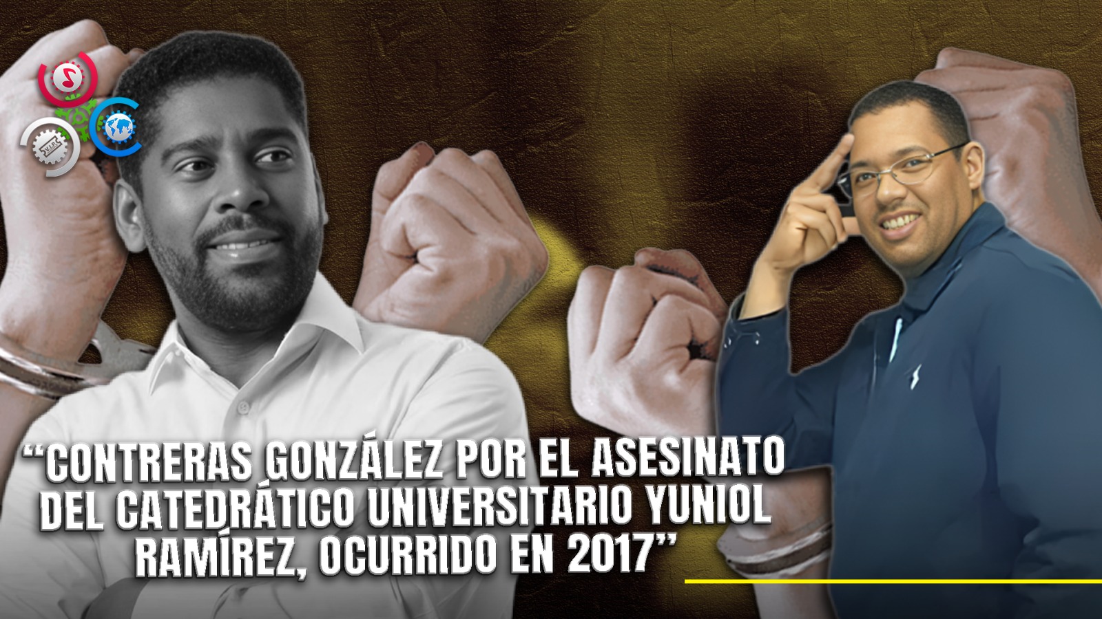 Ratifican Condena A Argenis Contreras González, Condenado A 20 Años Por El Asesinato De Yuniol Ramírez