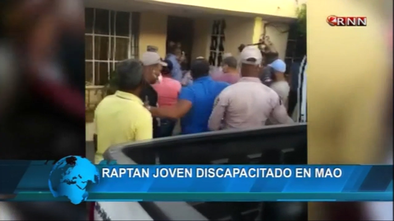 Policía Arresta Hombre Que Tenía Raptado A Joven Con Discapacidad Mental En Mao
