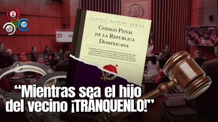 Reacciones Diversas Entre Dominicanos Tras Aprobación A Reforma Del Código Penal
