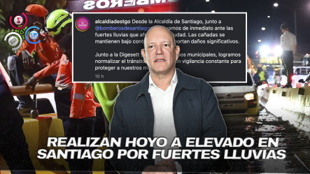 ¡Santiago Bajo Agua!: Alcaldía De Santiago Interviene Drenaje Tras Fuerte Aguacero