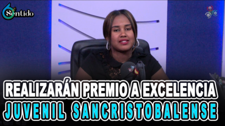 Realizarán Premio A Excelencia Juvenil Sancristobalense – 6to Sentido By Cachicha