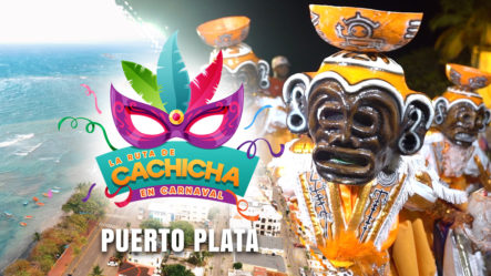 Recorriendo El Carnaval De Puerto Plata En La Ruta De Cachicha En Carnaval 2019
