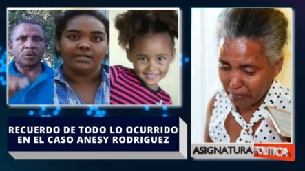 Recuerdo De Todo Lo Ocurrido En El Caso De La Niña Yaneisy Rodríguez | Asignatura Política