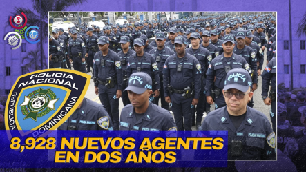 Reforma Policial Alcanza Casi La Mitad De Su Meta Con Incorporación De 9,000 Nuevos Agentes