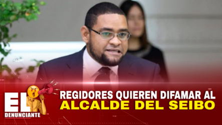 Regidores Quieren Difamar Al Alcalde Del Seibo – El Denunciante By Cachicha