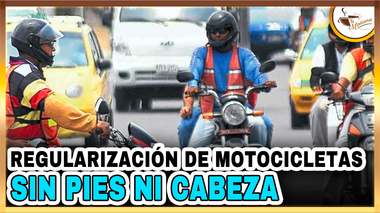 Regularización De Motocicletas Sin Pies Ni Cabeza | Tu Mañana By Cachicha