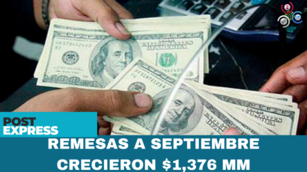 Remesas A Septiembre Crecieron $1,376 MM