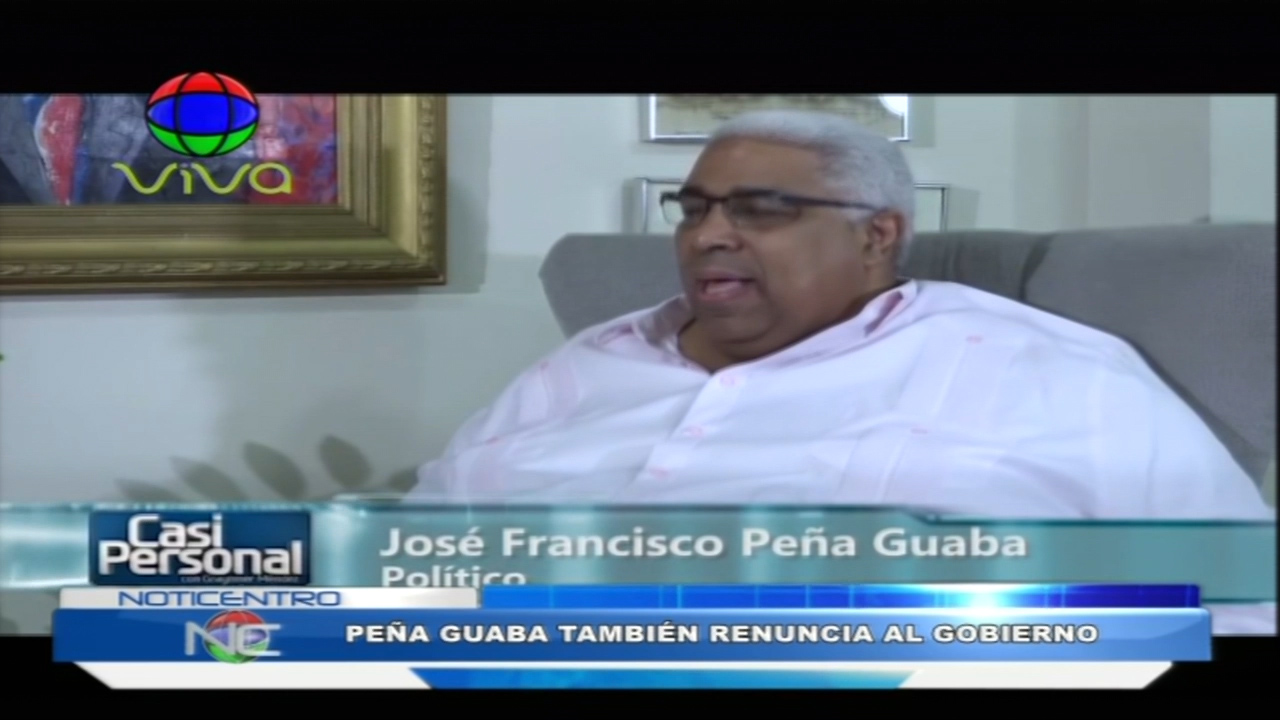 Peña Guaba También Renuncia Al Gobierno De Danilo 
