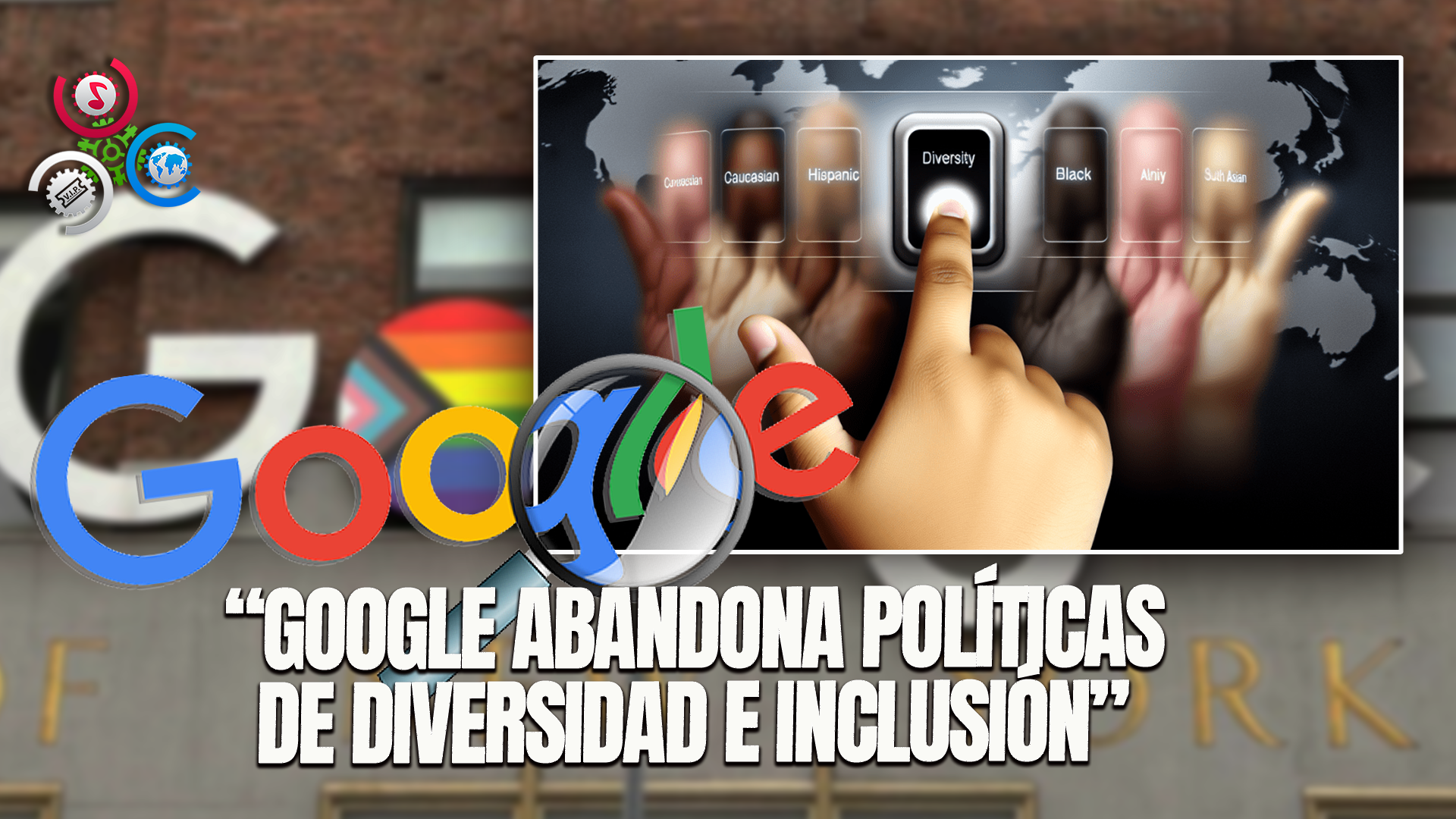Reportan Que Google Abandona Sus Políticas De Diversidad E Inclusión Tras Tres Años A Asumirlas