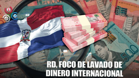 República Dominicana Es Un Paraíso De Inversión Para El Lavado De Dinero