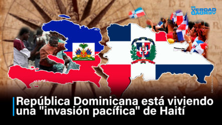 República Dominicana Está Viviendo Una “invasión Pacífica” De Haití